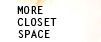 More Closet Space