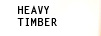 Heavy Timber