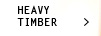 Heavy Timber